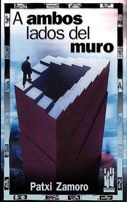 A AMBOS LADOS DEL MURO | 9788481363074 | ZAMORO, PATXI | Galatea Llibres | Llibreria online de Reus, Tarragona | Comprar llibres en català i castellà online