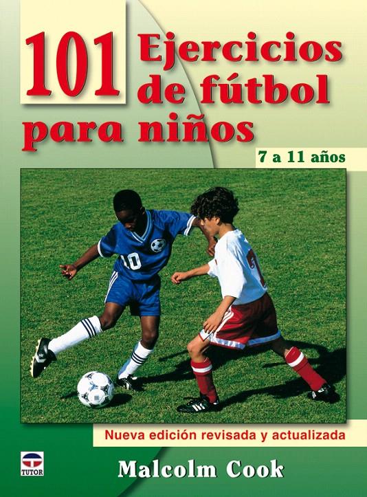 101 EJERCICIOS DE FÚTBOL PARA NIÑOS DE 7 A 11 AÑOS | 9788479028077 | COOK, MALCOLM | Galatea Llibres | Llibreria online de Reus, Tarragona | Comprar llibres en català i castellà online