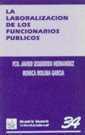 LABORIZACION DE LOS FUNCIONARIOS PUBLICOS, LA | 9788480023672 | IZQUIERDO HERNANDEZ, FCO. JAVIER | Galatea Llibres | Llibreria online de Reus, Tarragona | Comprar llibres en català i castellà online