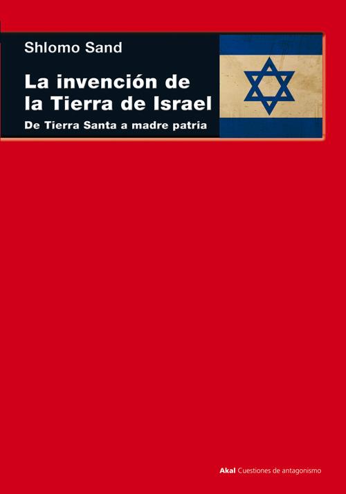 LA INVENCIÓN DE LA TIERRA DE ISRAEL | 9788446038559 | SAND, SHLOMO | Galatea Llibres | Librería online de Reus, Tarragona | Comprar libros en catalán y castellano online