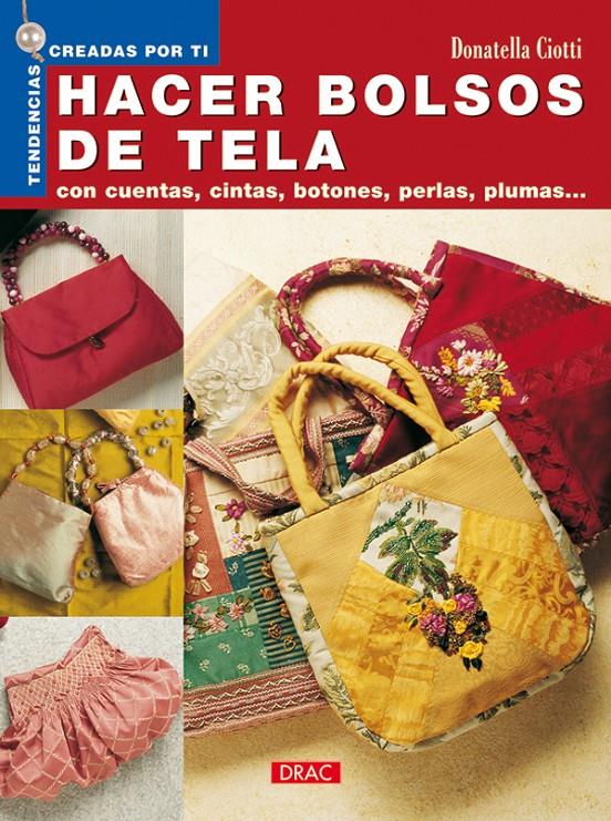 HACER BOLSOS DE TELA | 9788496550223 | CIOTTI, DONATELLA | Galatea Llibres | Llibreria online de Reus, Tarragona | Comprar llibres en català i castellà online