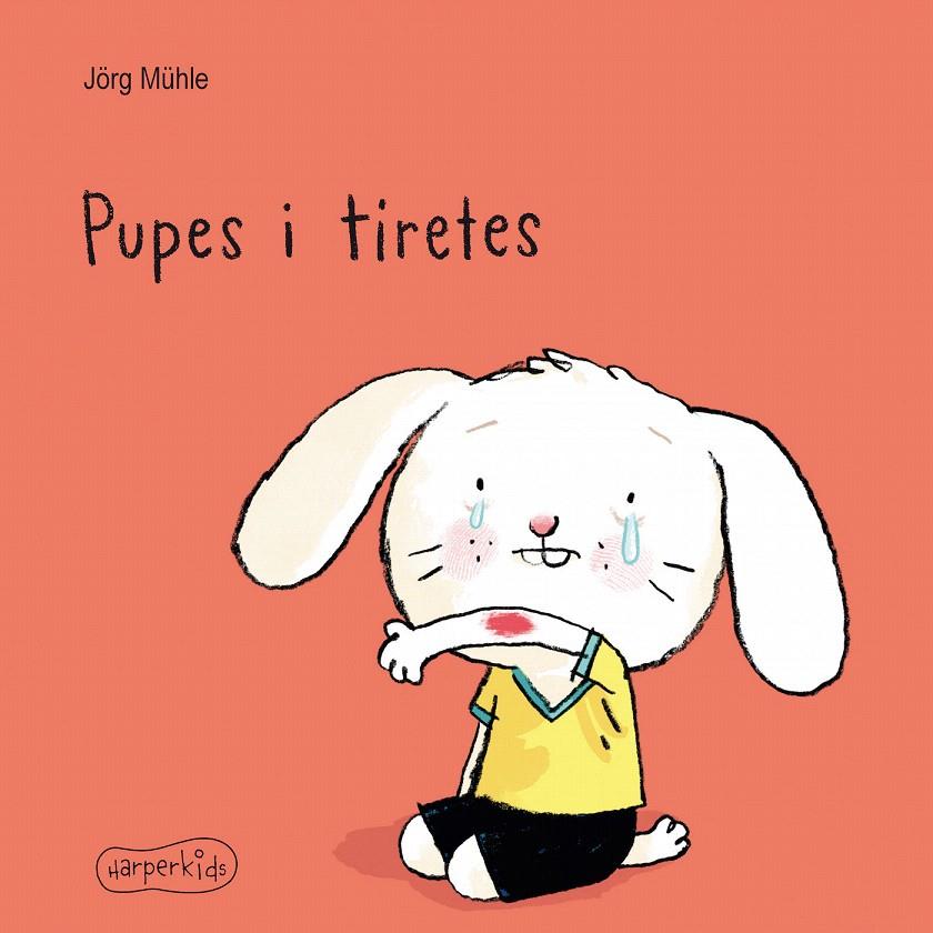 PUPES I TIRETES | 9788417222697 | MÜHLE, JÖRG | Galatea Llibres | Librería online de Reus, Tarragona | Comprar libros en catalán y castellano online