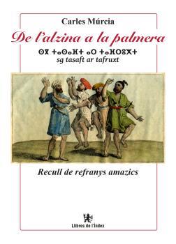 DE L'ALZINA A LA PALMERA | 9788494812019 | MúRCIA SàNCHEZ, CARLES | Galatea Llibres | Llibreria online de Reus, Tarragona | Comprar llibres en català i castellà online