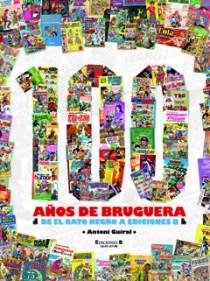 100 AÑOS DE BRUGUERA DE EL GATO NEGRO A EDICIONES B | 9788466638166 | GUIRAL, ANTONI | Galatea Llibres | Librería online de Reus, Tarragona | Comprar libros en catalán y castellano online