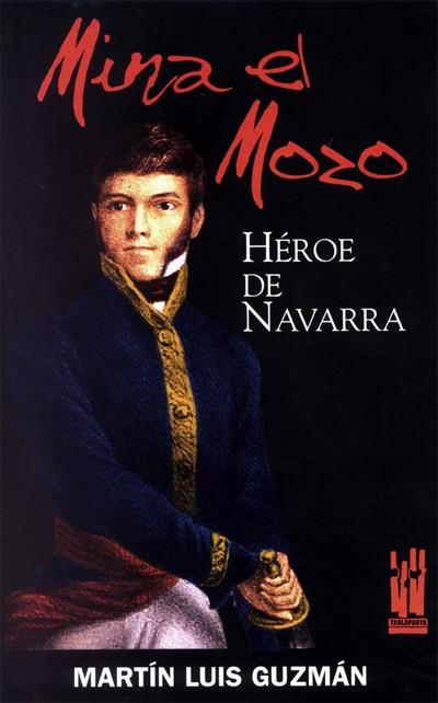 MINA EL MOZO, HEROE DE NAVARRA | 9788481362800 | LUIS GUZMAN, MARTIN | Galatea Llibres | Librería online de Reus, Tarragona | Comprar libros en catalán y castellano online