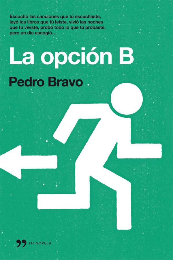 LA OPCIÓN B | 9788499981062 | BRAVO, PEDRO | Galatea Llibres | Llibreria online de Reus, Tarragona | Comprar llibres en català i castellà online