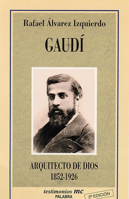 GAUDI.ARQUITECTO DE DIOS 1852-1926 | 9788482393605 | ALVAREZ IZQUIERDO, RAFAEL | Galatea Llibres | Llibreria online de Reus, Tarragona | Comprar llibres en català i castellà online