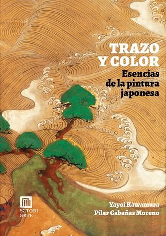 TRAZO Y COLOR. ESENCIAS DE LA PINTURA JAPONESA | 9788419035998 | KAWAMURA, YAYOI | Galatea Llibres | Librería online de Reus, Tarragona | Comprar libros en catalán y castellano online