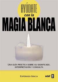 AYUDATE CON LA MAGIA BLANCA | 9788441431065 | GRACIA, ESPERANZA | Galatea Llibres | Llibreria online de Reus, Tarragona | Comprar llibres en català i castellà online