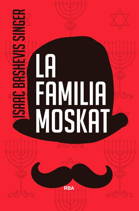 LA FAMILIA MOSKAT | 9788490564554 | BASHEVIS SINGER, ISAAC | Galatea Llibres | Llibreria online de Reus, Tarragona | Comprar llibres en català i castellà online