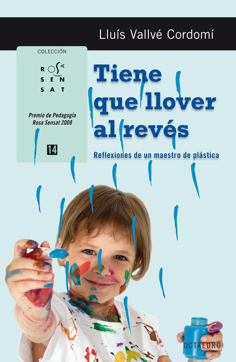 TIENE QUE LLOVER AL REVES | 9788499211176 | VALLVÉ CORDOMÍ, LLUÍS | Galatea Llibres | Librería online de Reus, Tarragona | Comprar libros en catalán y castellano online