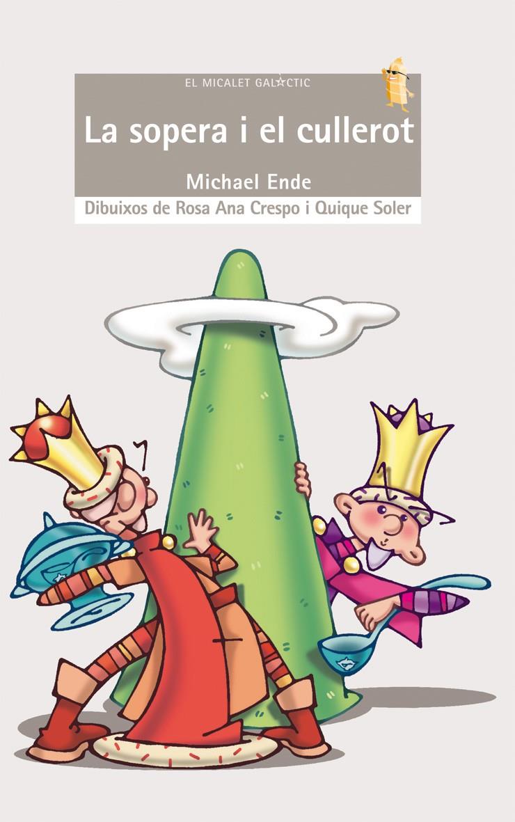 SOPERA I EL CULLEROT, LA EL MICALET GALACTIC | 9788476608043 | ENDE, MICHAEL | Galatea Llibres | Llibreria online de Reus, Tarragona | Comprar llibres en català i castellà online