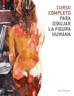 CURSO COMPLETO PARA DIBUJAR LA FIGURA HUMANA | 9788480767415 | RAYNES, JOHN | Galatea Llibres | Llibreria online de Reus, Tarragona | Comprar llibres en català i castellà online