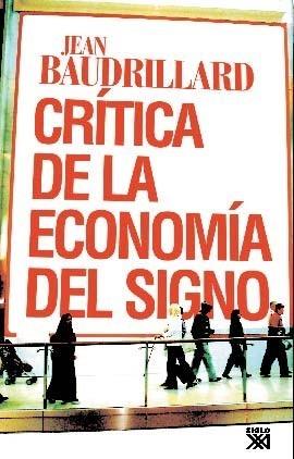 CRÍTICA DE LA ECONOMÍA POLÍTICA DEL SIGNO | 9788432313974 | BAUDRILLARD, JEAN | Galatea Llibres | Llibreria online de Reus, Tarragona | Comprar llibres en català i castellà online