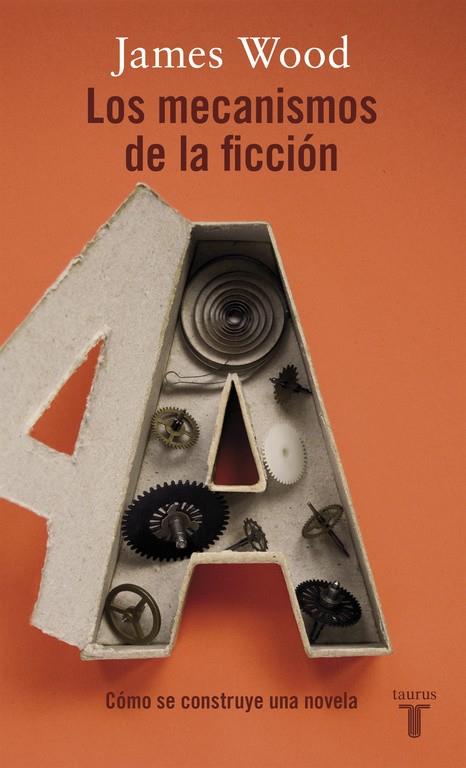 LOS MECANISMOS DE LA FICCIÓN | 9788430618163 | WOOD, JAMES | Galatea Llibres | Llibreria online de Reus, Tarragona | Comprar llibres en català i castellà online