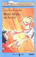 BLEDA BLEDA..NO HO ES | 9788476293386 | Norden, Annemarie | Galatea Llibres | Llibreria online de Reus, Tarragona | Comprar llibres en català i castellà online