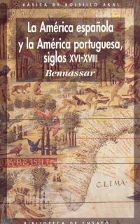 AMERICA ESPAÑOLA Y LA AMERCIA PORTUGUESA.S.XVI-XVI | 9788476002032 | BENASSAR | Galatea Llibres | Llibreria online de Reus, Tarragona | Comprar llibres en català i castellà online