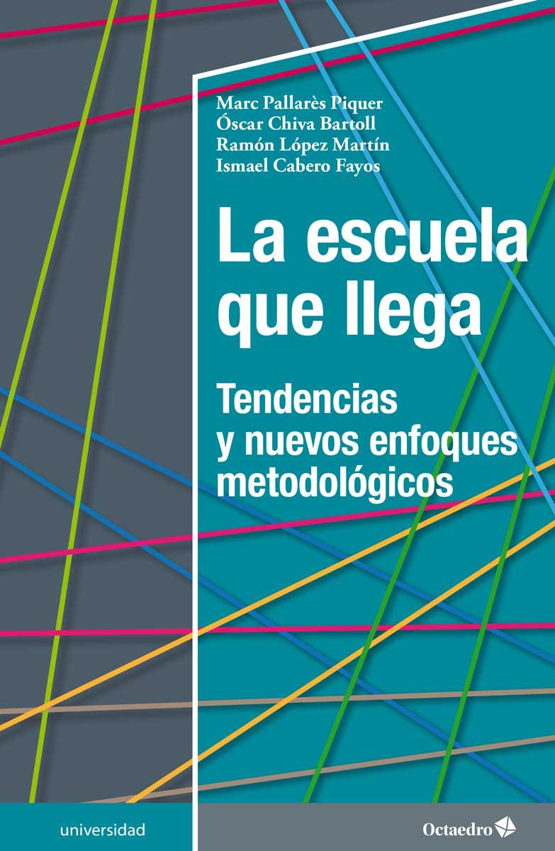 LA ESCUELA QUE LLEGA | 9788417219208 | PALLARèS PIQUER, MARC/CHIVA BARTOLL, ÓSCAR/LóPEZ MARTíN, RAMóN/CABERO FAYOS, ISMAEL | Galatea Llibres | Llibreria online de Reus, Tarragona | Comprar llibres en català i castellà online