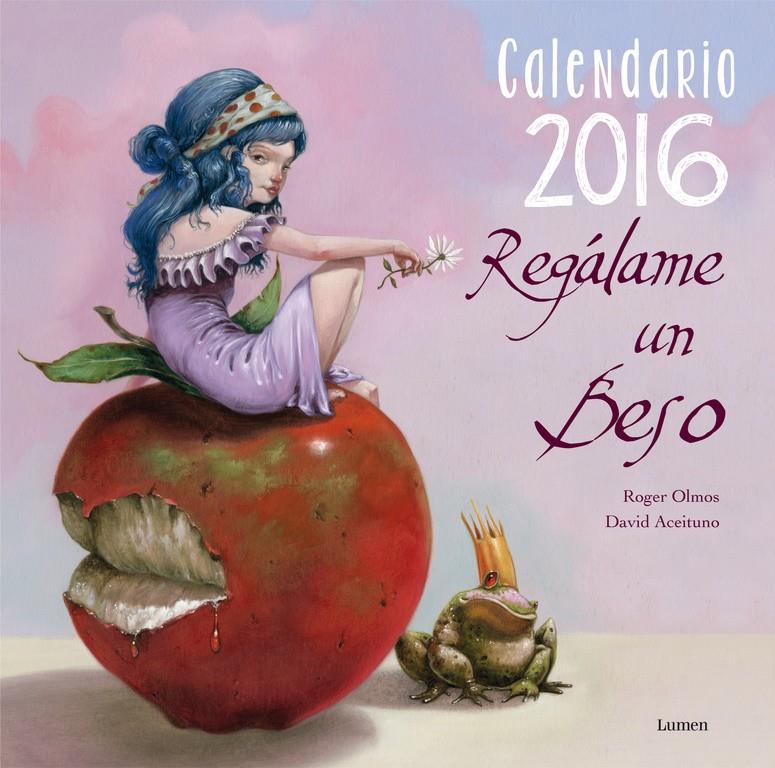 CALENDARIO REGÁLAME UN BESO 2016 | 9788401907371 | OLMOS, ROGER/PRADO,MIQUELANXO | Galatea Llibres | Librería online de Reus, Tarragona | Comprar libros en catalán y castellano online