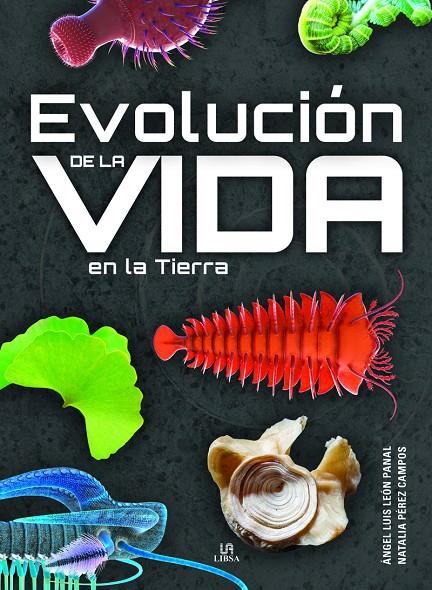 EVOLUCIÓN DE LA VIDA EN LA TIERRA | 9788466242110 | LEÓN PANAL, ANGEL LUIS/PÉREZ CAMPOS, NATALIA | Galatea Llibres | Librería online de Reus, Tarragona | Comprar libros en catalán y castellano online