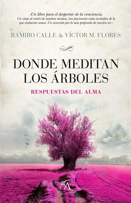 DONDE MEDITAN LOS ÁRBOLES. RESPUESTAS DEL ALMA | 9788496632905 | CALLE, RAMIRO/M. FLORES, VÍCTOR | Galatea Llibres | Llibreria online de Reus, Tarragona | Comprar llibres en català i castellà online