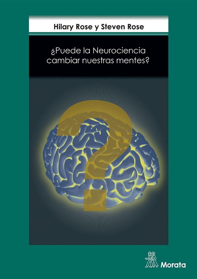 ¿PUEDE LA NEUROCIENCIA CAMBIAR NUESTRAS MENTES? | 9788471128416 | ROSE, HILARY/ROSE, STEVEN | Galatea Llibres | Llibreria online de Reus, Tarragona | Comprar llibres en català i castellà online