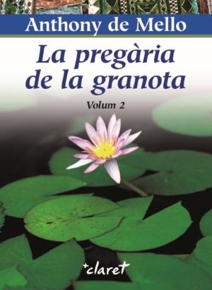 PREGARIA DE LA GRANOTA, 2, LA | 9788472635852 | DE MELLO, ANTHONY | Galatea Llibres | Llibreria online de Reus, Tarragona | Comprar llibres en català i castellà online