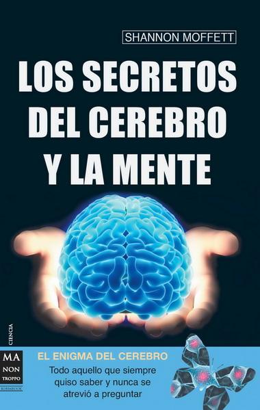 SECRETOS DEL CEREBRO Y LA MENTE, LOS | 9788496924543 | MOFFETT, SHANNON | Galatea Llibres | Llibreria online de Reus, Tarragona | Comprar llibres en català i castellà online