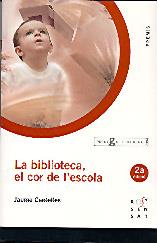 BIBLIOTECA, EL COR DE L'ESCOLA, LA | 9788495988461 | CENTELLES, JAUME | Galatea Llibres | Llibreria online de Reus, Tarragona | Comprar llibres en català i castellà online