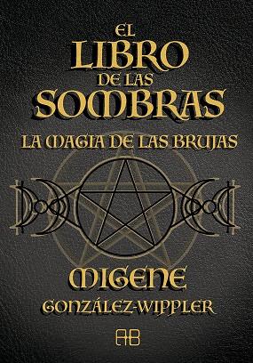 EL LIBRO DE LAS SOMBRAS | 9788417851804 | GONZÁLEZ-WIPPLER, MIGENE | Galatea Llibres | Llibreria online de Reus, Tarragona | Comprar llibres en català i castellà online