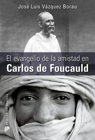 EVANGELIO DE LA AMISTAD EN CARLOS DE FOUCAULD | 9788433025289 | VÁZQUEZ BORAU, JOSÉ LUIS | Galatea Llibres | Librería online de Reus, Tarragona | Comprar libros en catalán y castellano online