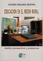 EDUCACION EN EL MEDIO RURAL. ANALISIS, PERSPECTIVAS Y PROPUE | 9788484651161 | BERLANGA QUINTERO, SALVADOR | Galatea Llibres | Llibreria online de Reus, Tarragona | Comprar llibres en català i castellà online