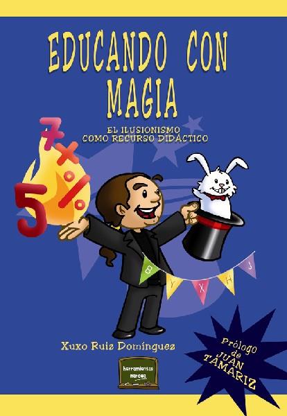 EDUCANDO CON MAGIA | 9788427719057 | RUIZ DOMÍNGUEZ, XUXO | Galatea Llibres | Llibreria online de Reus, Tarragona | Comprar llibres en català i castellà online