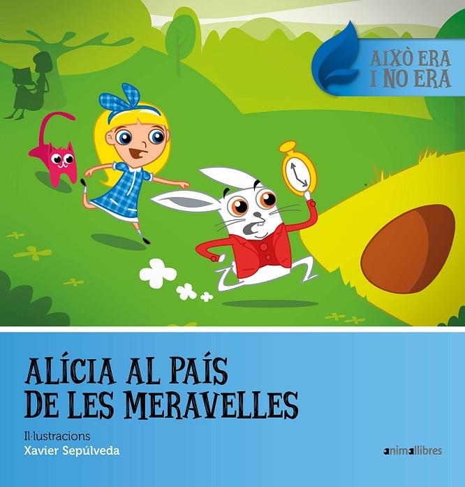 ALICIA AL PAIS DE LES MERAVELLES. AIXO ERA I NO ERA | 9788416844500 | Galatea Llibres | Llibreria online de Reus, Tarragona | Comprar llibres en català i castellà online