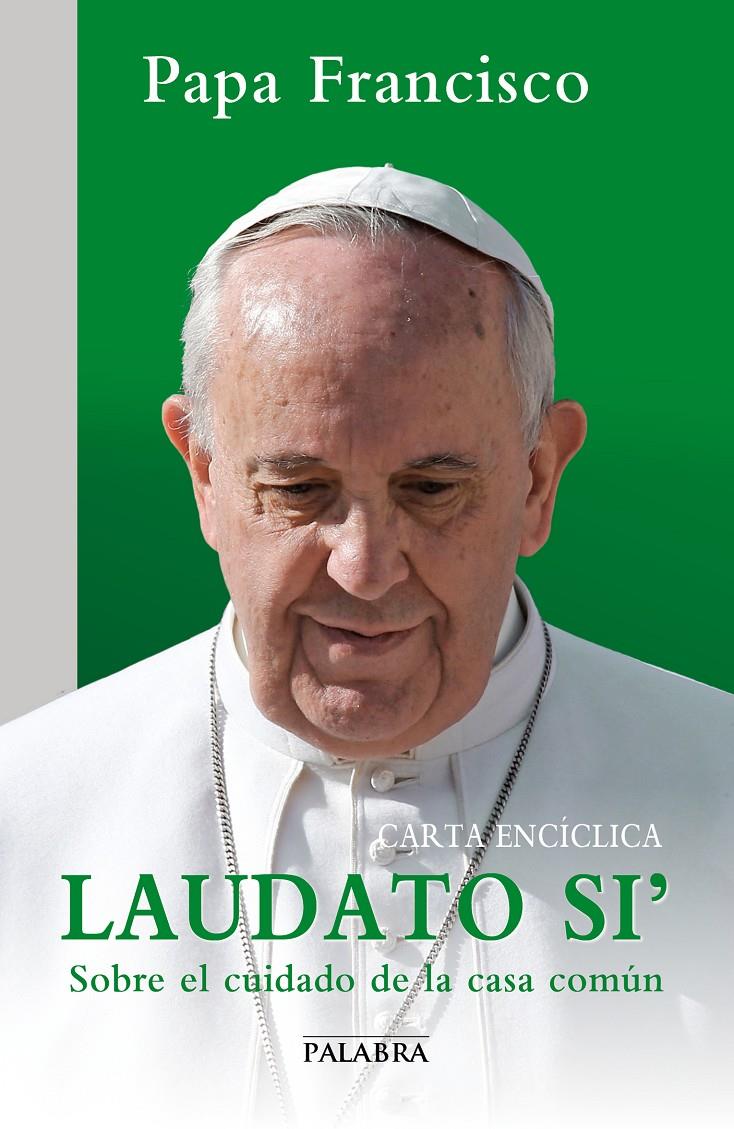 LAUDATO SI CARTA ENCICLICA SOBRE EL CUIDADO DE LA CASA COMUN | 9788490612729 | JORGE ( PAPA FRANCISCO) BERGOGLIO | Galatea Llibres | Llibreria online de Reus, Tarragona | Comprar llibres en català i castellà online