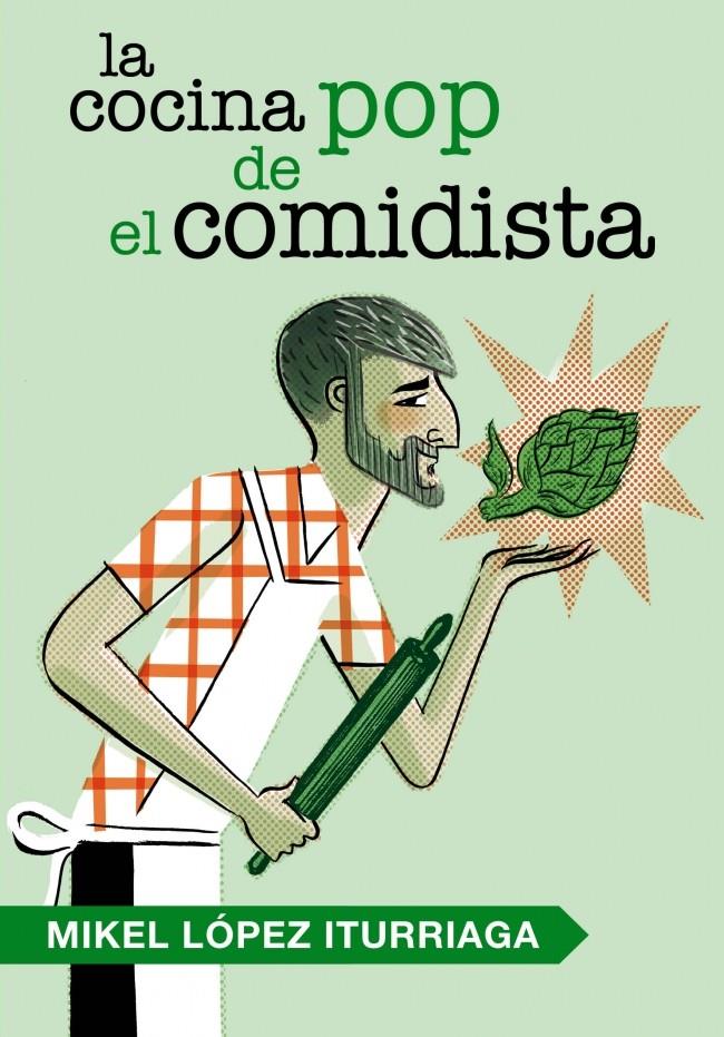 LA COCINA POP DE EL COMIDISTA | 9788401346538 | LOPEZ ITURRIAGA, MIKEL | Galatea Llibres | Llibreria online de Reus, Tarragona | Comprar llibres en català i castellà online