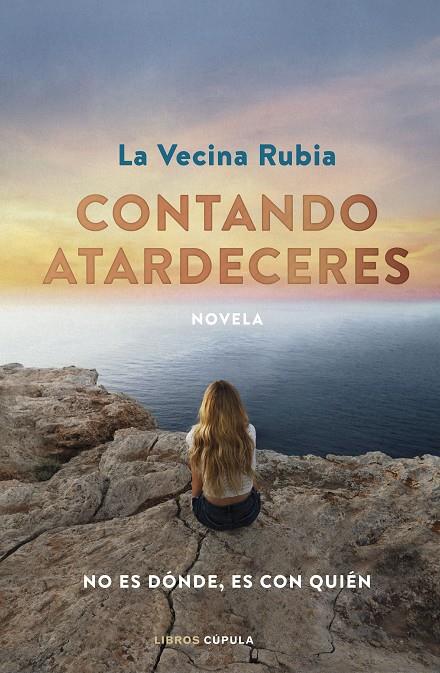 CONTANDO ATARDECERES. EDICIÓN ESPECIAL EN TAPA DURA | 9788448036621 | LA VECINA RUBIA | Galatea Llibres | Librería online de Reus, Tarragona | Comprar libros en catalán y castellano online