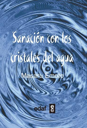 SANACIÓN CON LOS CRISTALES DEL AGUA | 9788441434479 | EMOTO, MASARU | Galatea Llibres | Llibreria online de Reus, Tarragona | Comprar llibres en català i castellà online