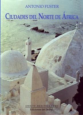 CIUDADES DEL NORTE DE AFRICA | 9788476281321 | FUSTER, ANTONIO | Galatea Llibres | Librería online de Reus, Tarragona | Comprar libros en catalán y castellano online