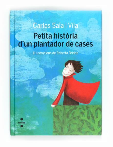 PETITA HISTORIA D'UN PLANTADOR DE CASE | 9788466127998 | SALA I VILA, CARLES | Galatea Llibres | Llibreria online de Reus, Tarragona | Comprar llibres en català i castellà online