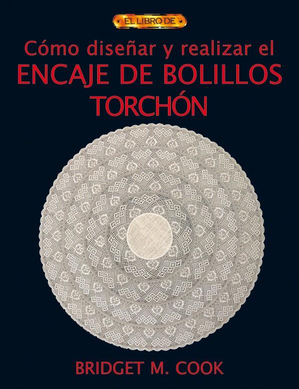 COMO DISEÑAR Y REALIZAR ENCAJE DE BOLILLOS TORCHON | 9788496550551 | COOK, BRIDGET | Galatea Llibres | Llibreria online de Reus, Tarragona | Comprar llibres en català i castellà online