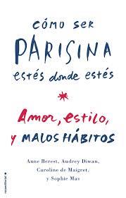 CÓMO SER PARISINA ESTÉS DONDE ESTÉS | 9788499189376 | VV.AA. | Galatea Llibres | Llibreria online de Reus, Tarragona | Comprar llibres en català i castellà online