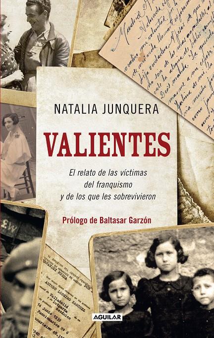 VALIENTES. EL RELATO DE LAS VÍCTIMAS DEL FRANQUISMO Y DE LOS QUE LES SOBREVIVIER | 9788403101470 | JUNQUERA AÑÓN, NATALIA | Galatea Llibres | Llibreria online de Reus, Tarragona | Comprar llibres en català i castellà online