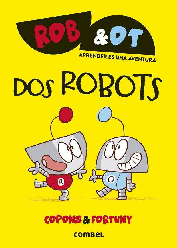 DOS ROBOTS, ROB & OT 1 | 9788411582001 | COPONS, JAUME | Galatea Llibres | Librería online de Reus, Tarragona | Comprar libros en catalán y castellano online