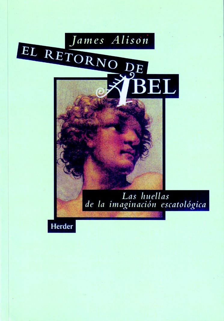 RETORNO DE ABEL, EL | 9788425420979 | ALISON, JAMES | Galatea Llibres | Llibreria online de Reus, Tarragona | Comprar llibres en català i castellà online