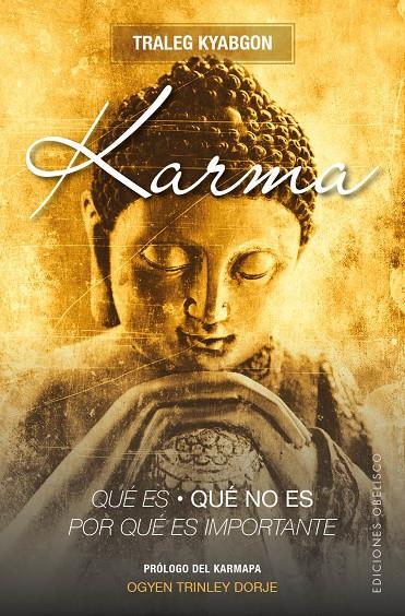 KARMA. QUÉ ES, QUÉ NO ES, POR QUÉ ES IMPORTANTE | 9788491112358 | KYABGON, TRALEG | Galatea Llibres | Llibreria online de Reus, Tarragona | Comprar llibres en català i castellà online