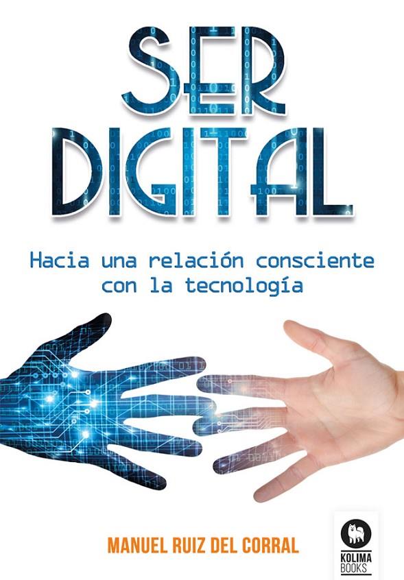 SER DIGITAL | 9788416994212 | RUIZ DEL CORRAL, MANUEL | Galatea Llibres | Llibreria online de Reus, Tarragona | Comprar llibres en català i castellà online