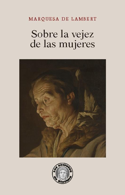 SOBRE LA VEJEZ DE LAS MUJERES | 9788418093715 | LAMBERT, ANNE-THÉRÈSE DE MARGUENAT DE COURCELLES, MARQUISE DE | Galatea Llibres | Librería online de Reus, Tarragona | Comprar libros en catalán y castellano online