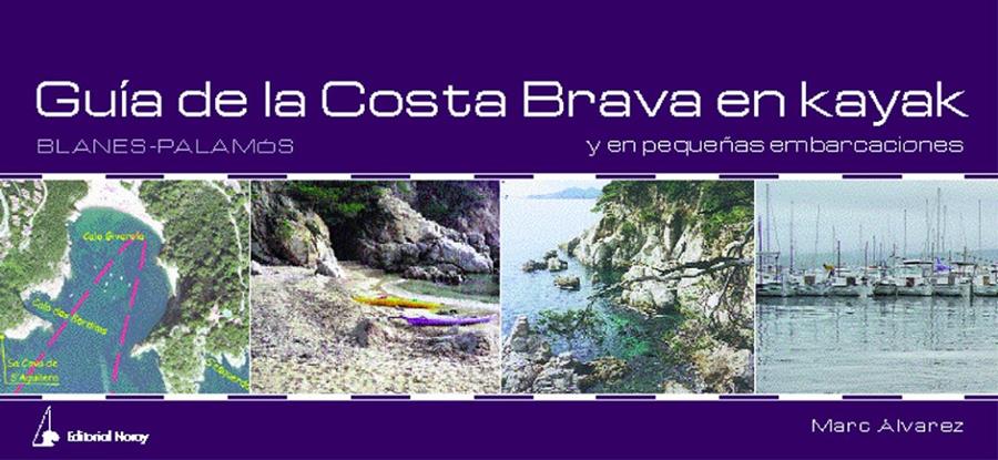 GUIA DE LA COSTA BRAVA EN KAYAK | 9788474861440 | ALVAREZ, MARC | Galatea Llibres | Llibreria online de Reus, Tarragona | Comprar llibres en català i castellà online