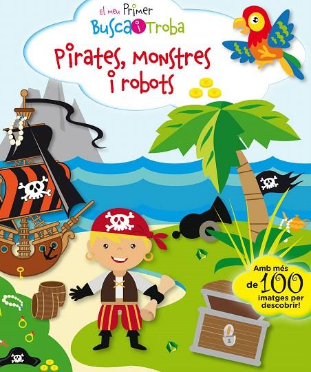 EL MEU PRIMER BUSCA I TROBA. PIRATES, MONSTRES I ROBOTS | 9788416587896 | PESKIN, SVETLANA | Galatea Llibres | Llibreria online de Reus, Tarragona | Comprar llibres en català i castellà online